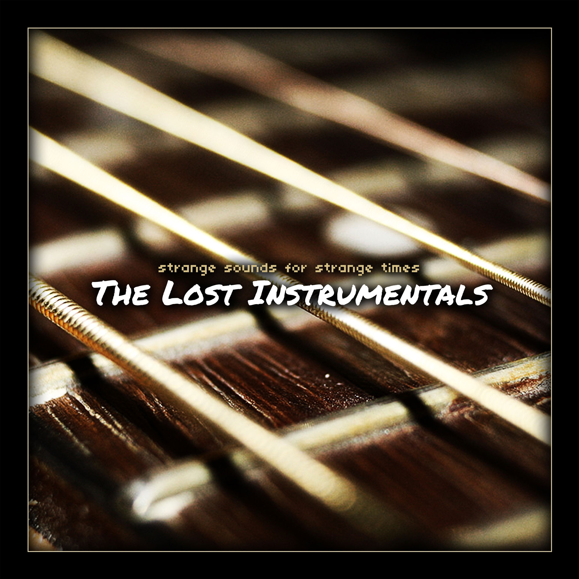 The Lost Instrumentals - Album Art - Strange Sounds for Strange Times - Anthony Carrozzo music